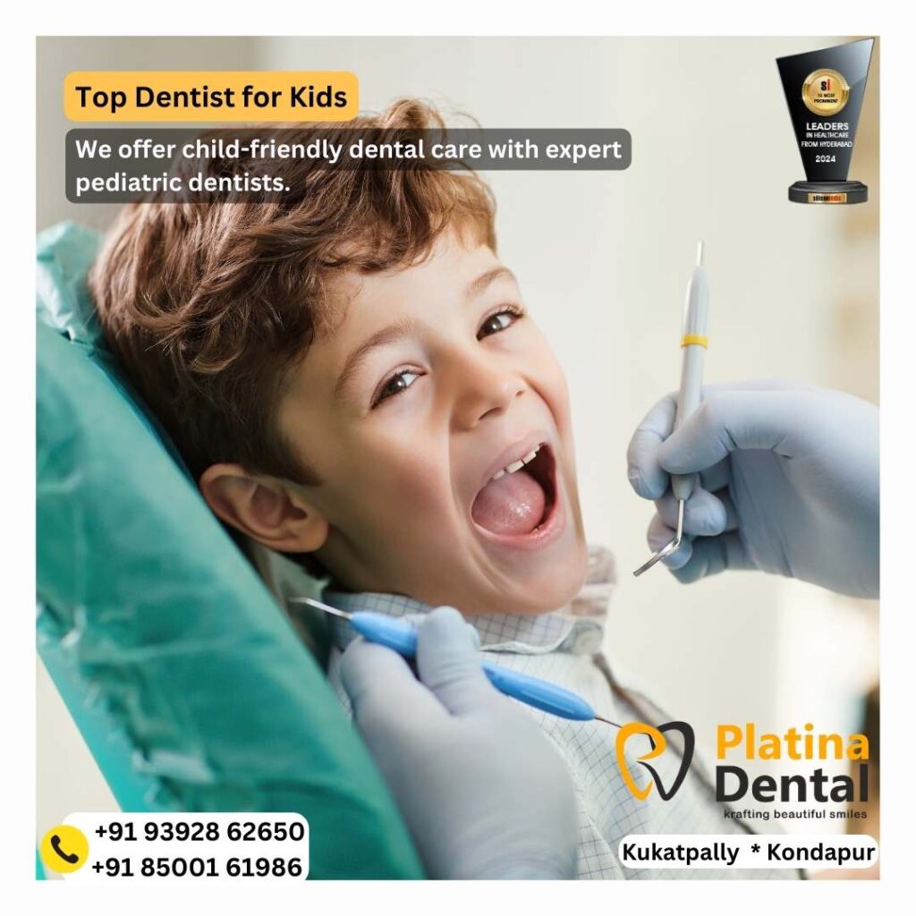 Top Dentist for Kids in Hyderabad | Child-Friendly Dental Care at Platina Dental Clinic 2 top dentist for kids in hyderabad | Platina Dental